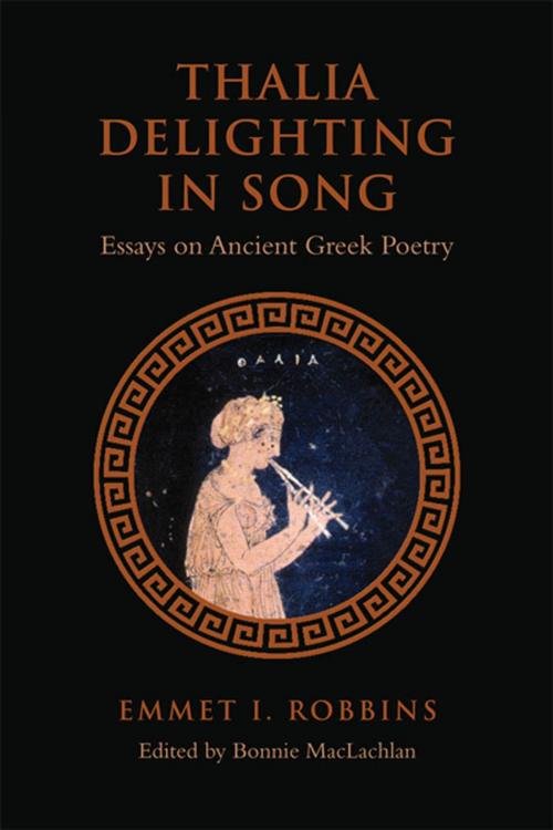 Cover of the book Thalia Delighting in Song by Emmet I. Robbins, University of Toronto Press, Scholarly Publishing Division