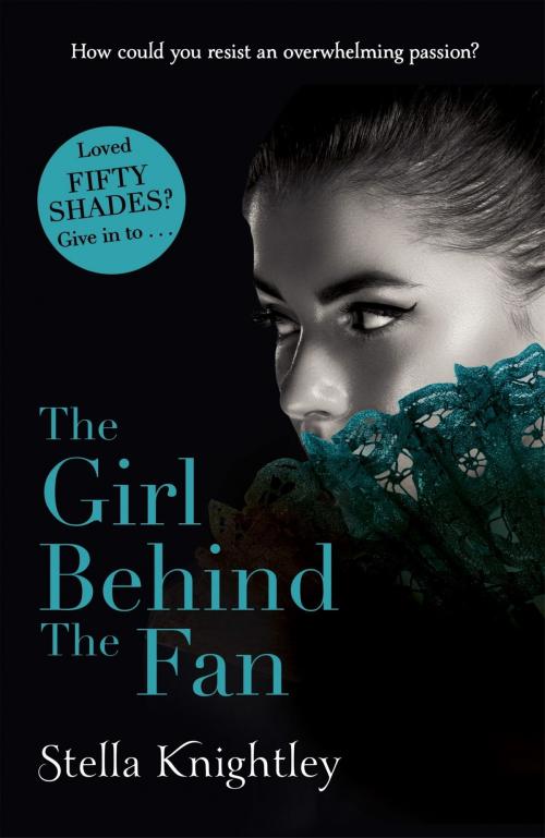 Cover of the book The Girl Behind The Fan by Stella Knightley, Hodder & Stoughton