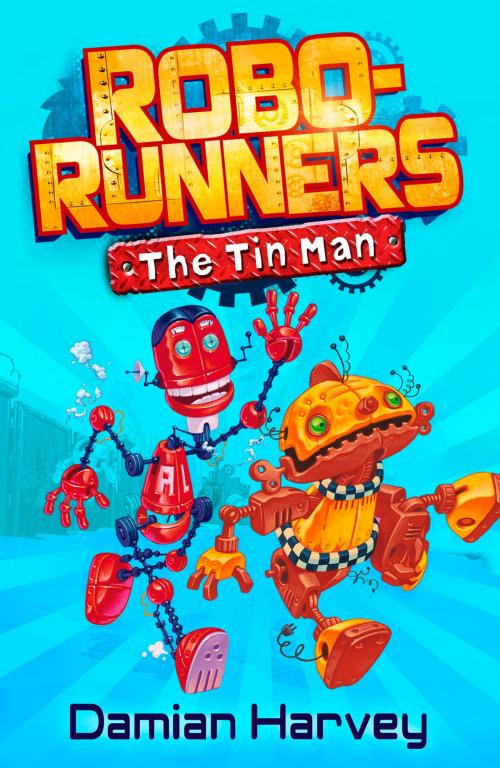 Cover of the book Robo-Runners: 1: The Tin Man by Damian Harvey, Hachette Children's