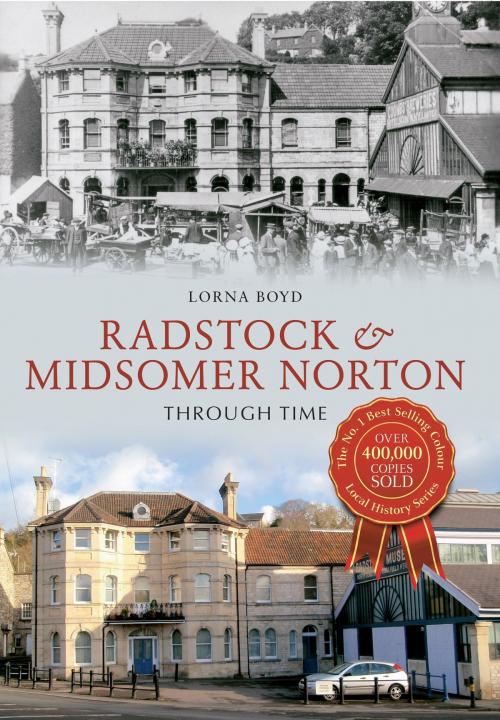 Cover of the book Radstock & Midsomer Norton Through Time by Lorna Boyd, Amberley Publishing