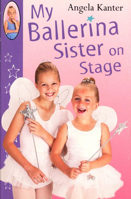Cover of the book My Ballerina Sister On Stage by Angela Kanter, RHCP