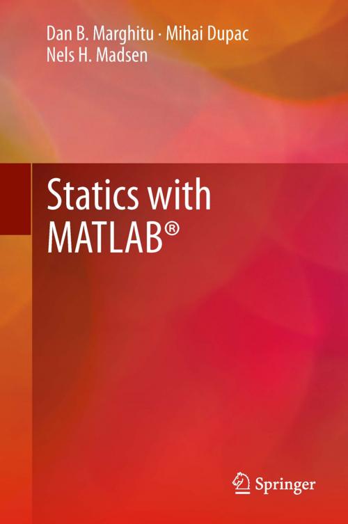 Cover of the book Statics with MATLAB® by Dan B. Marghitu, Mihai Dupac, Nels H. Madsen, Springer London