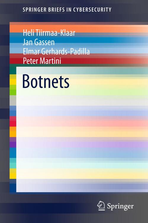 Cover of the book Botnets by Heli Tiirmaa-Klaar, Jan Gassen, Elmar Gerhards-Padilla, Peter Martini, Springer London