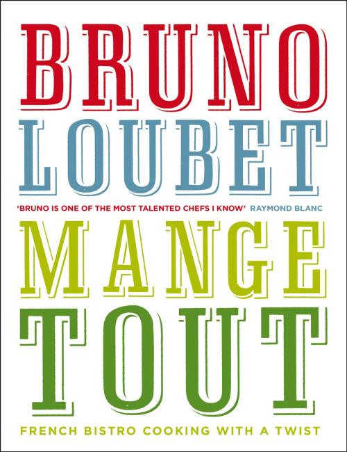Cover of the book Mange Tout by Bruno Loubet, Ebury Publishing