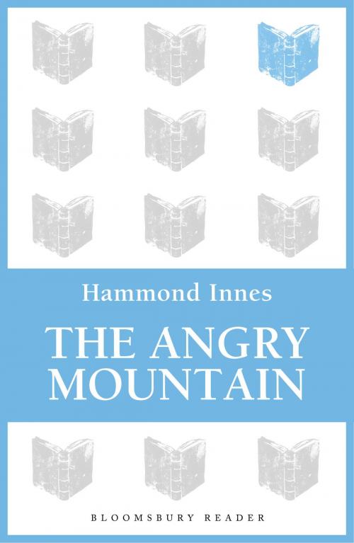 Cover of the book The Angry Mountain by Hammond Innes, Bloomsbury Publishing