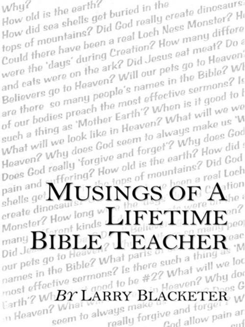 Cover of the book Musings of a Lifetime Bible Teacher by Larry Blacketer, WestBow Press