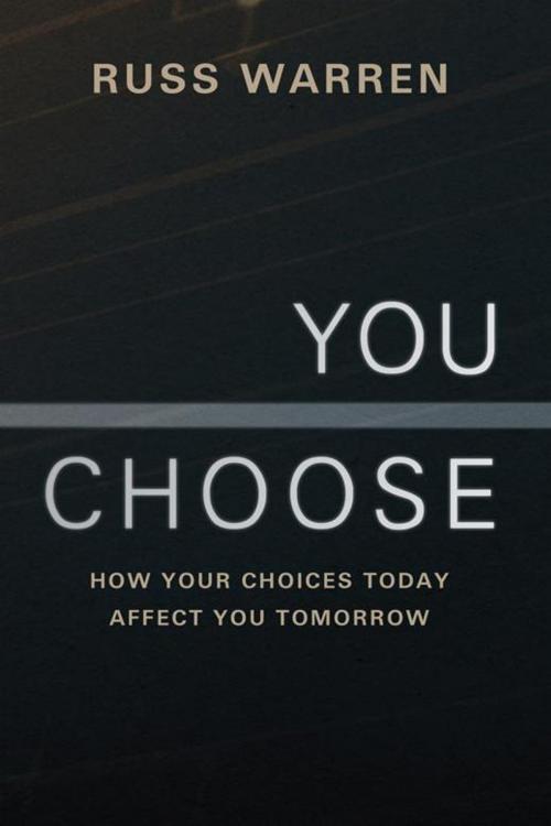 Cover of the book You Choose by Russ Warren, WestBow Press