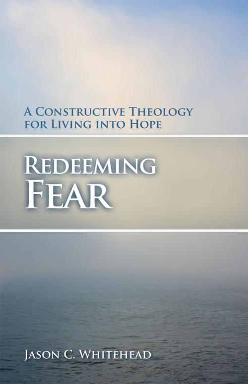 Cover of the book Redeeming Fear by Jason C. Whitehead, Fortress Press