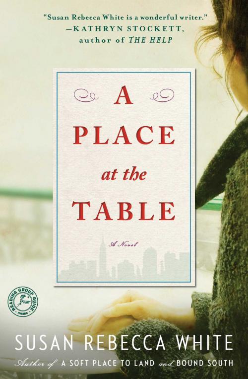 Cover of the book A Place at the Table by Susan Rebecca White, Atria Books