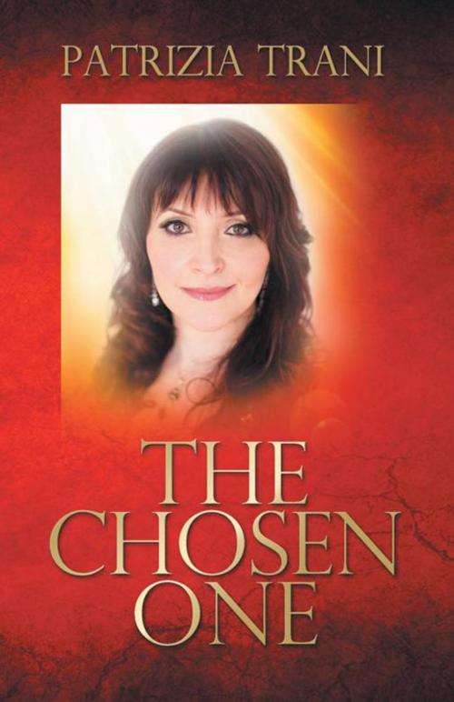 Cover of the book The Chosen One by Patrizia Trani, Balboa Press