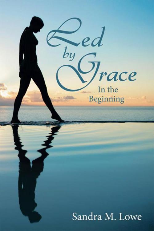 Cover of the book Led by Grace by Sandra M. Lowe, Balboa Press