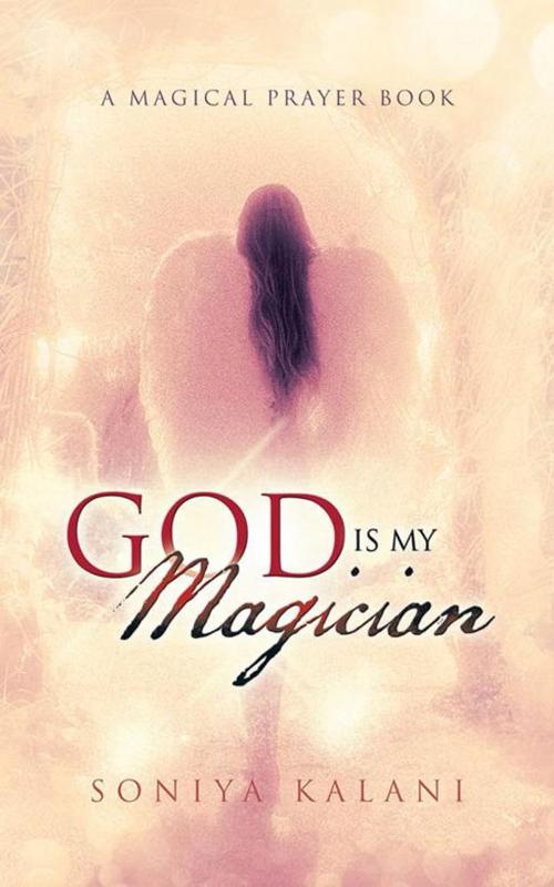 Cover of the book God Is My Magician by Soniya P Kalani, Balboa Press