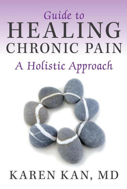 Cover of the book Guide to Healing Chronic Pain by Karen Kan, Balboa Press
