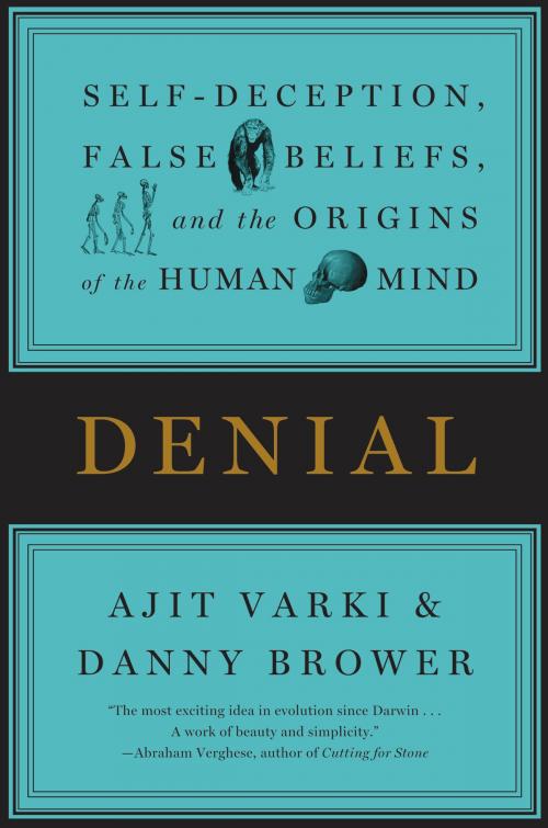 Cover of the book Denial by Ajit Varki, Danny Brower, Grand Central Publishing