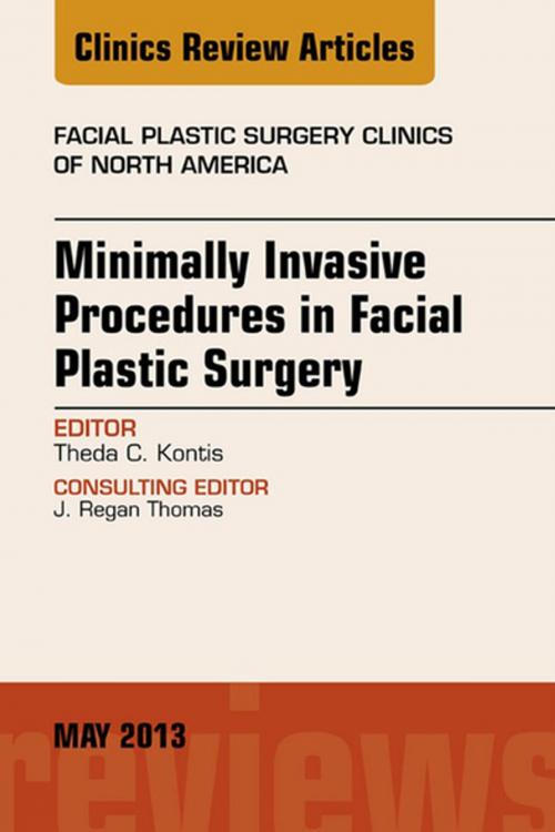 Cover of the book Minimally Invasive Procedures in Facial Plastic Surgery, An Issue of Facial Plastic Surgery Clinics - E-Book by Theda Kontis, MD, Elsevier Health Sciences