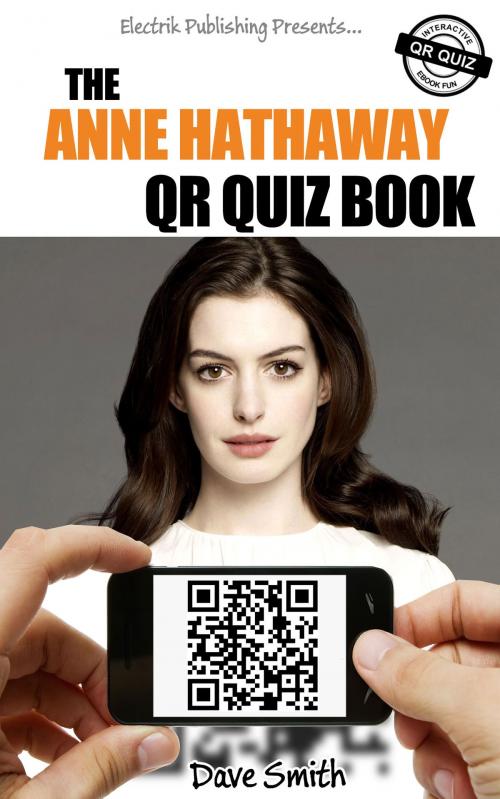 Cover of the book The Anne Hathaway QR Quiz Book by Dave Smith, eBookIt.com