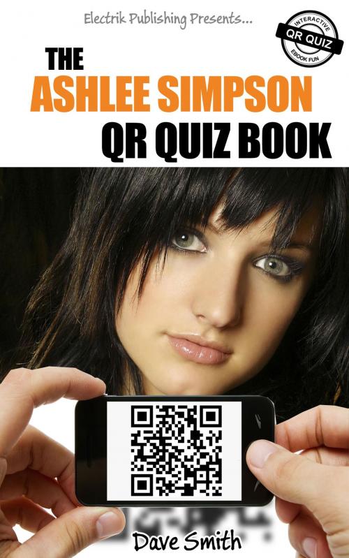 Cover of the book The Ashlee Simpson QR Quiz Book by Dave Smith, eBookIt.com
