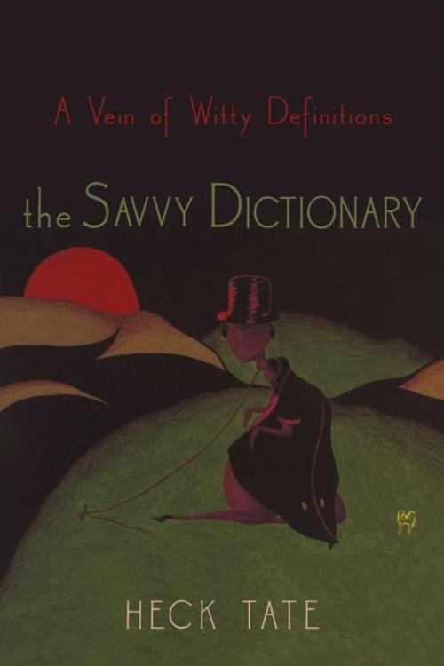 Cover of the book The Savvy Dictionary by Heck Tate, Abbott Press