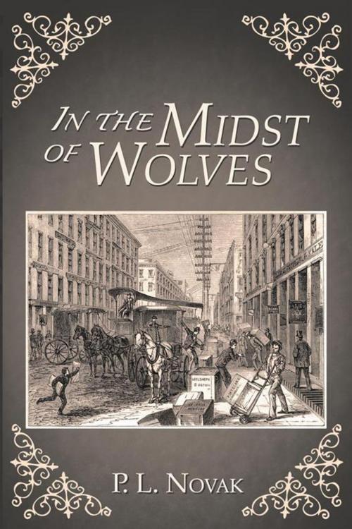 Cover of the book In the Midst of Wolves by P. L. Novak, Abbott Press