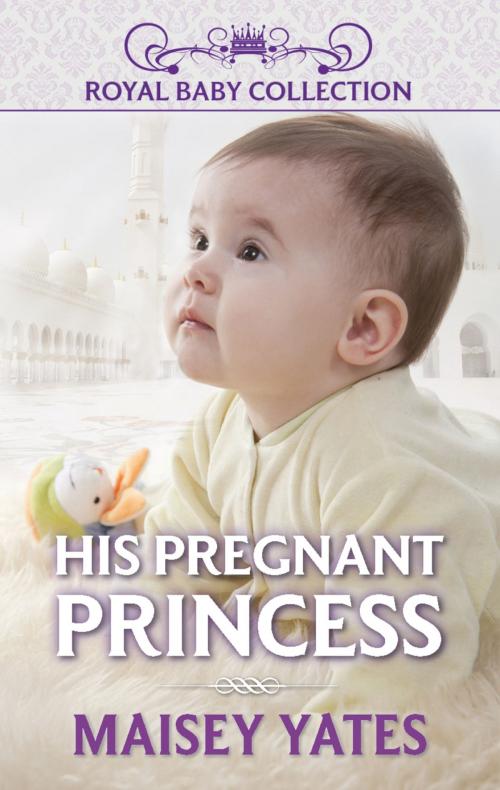 Cover of the book His Pregnant Princess by Maisey Yates, Harlequin