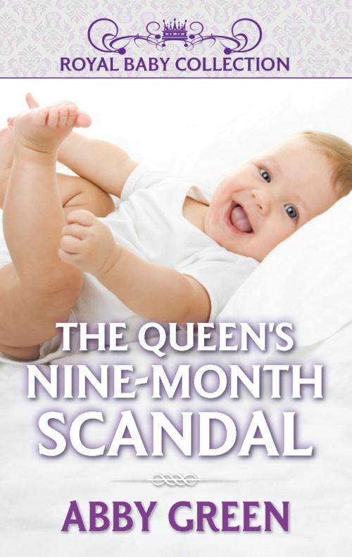 Cover of the book The Queen's Nine-Month Scandal by Abby Green, Harlequin