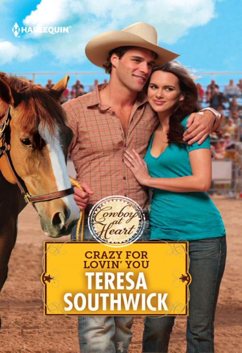 Cover of the book CRAZY FOR LOVIN' YOU by Teresa Southwick, Harlequin