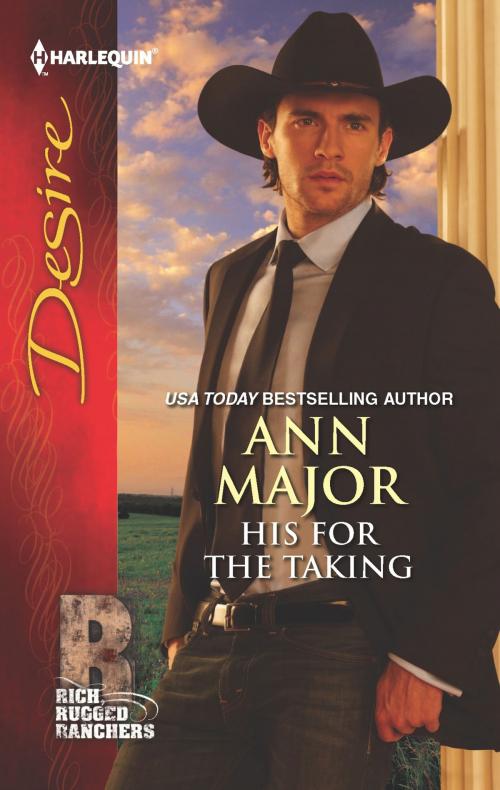 Cover of the book His for the Taking by Ann Major, Harlequin