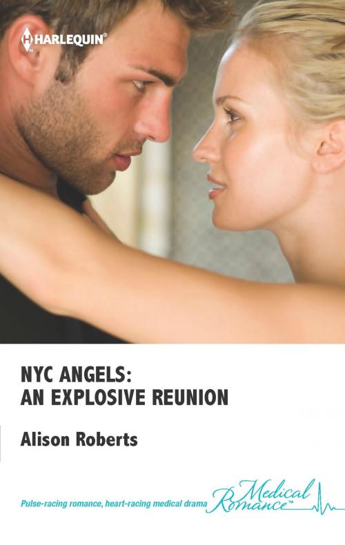 Cover of the book NYC Angels: An Explosive Reunion by Alison Roberts, Harlequin