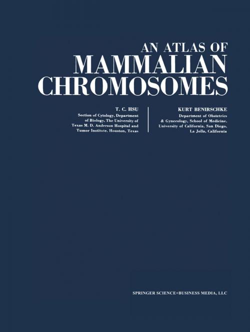 Cover of the book An Atlas of Mammalian Chromosomes by Tao C. Hsu, Kurt Benirschke, Springer New York