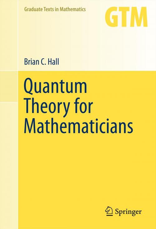 Cover of the book Quantum Theory for Mathematicians by Brian C. Hall, Springer New York