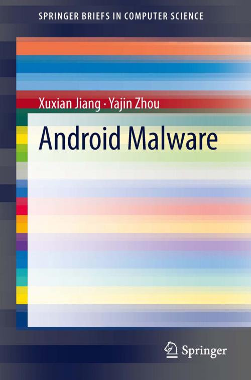 Cover of the book Android Malware by Xuxian Jiang, Yajin Zhou, Springer New York