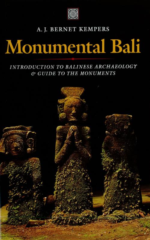 Cover of the book Monumental Bali by A.J. Bernet Kempers, Tuttle Publishing