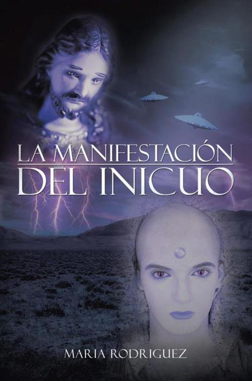 Cover of the book La Manifestación Del Inicuo by Maria Rodriguez, Palibrio