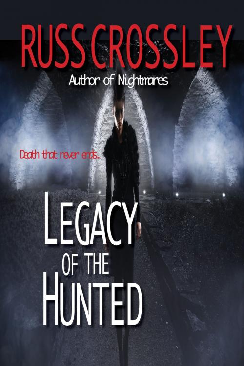 Cover of the book Legacy of the Hunted by Russ Crossley, 53rd Street Publishing