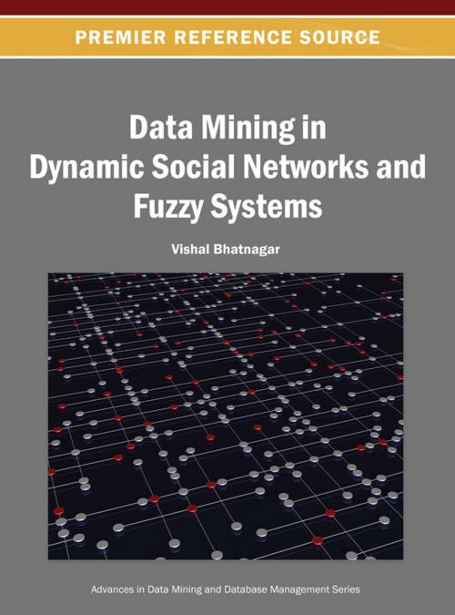 Cover of the book Data Mining in Dynamic Social Networks and Fuzzy Systems by , IGI Global