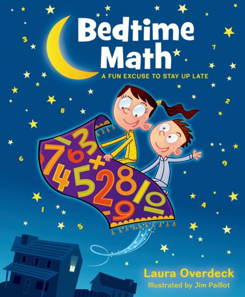 Cover of the book Bedtime Math: A Fun Excuse to Stay Up Late by Laura Overdeck, Feiwel & Friends