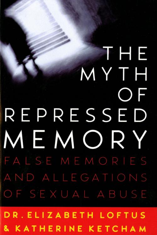 Cover of the book The Myth of Repressed Memory by Katherine Ketcham, Dr. Elizabeth Loftus, St. Martin's Press