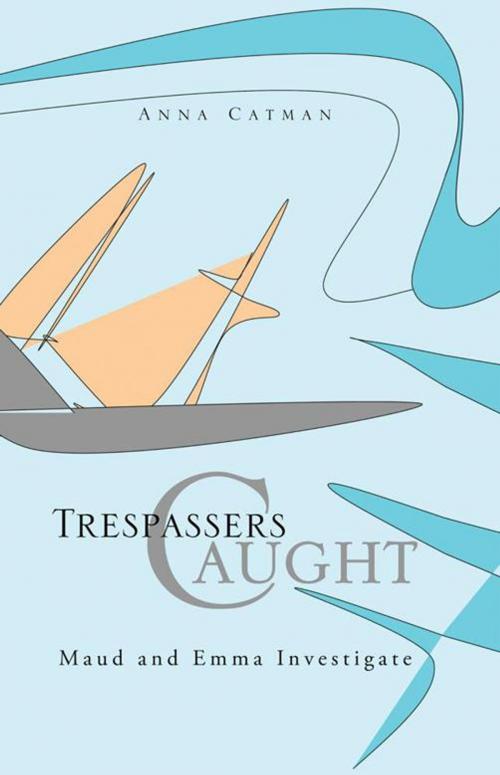 Cover of the book Trespassers Caught by Anna Catman, Partridge Publishing Singapore