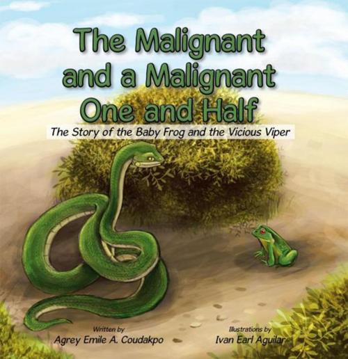 Cover of the book The Malignant and a Malignant One and Half by Agrey Emile A. Coudakpo, Trafford Publishing