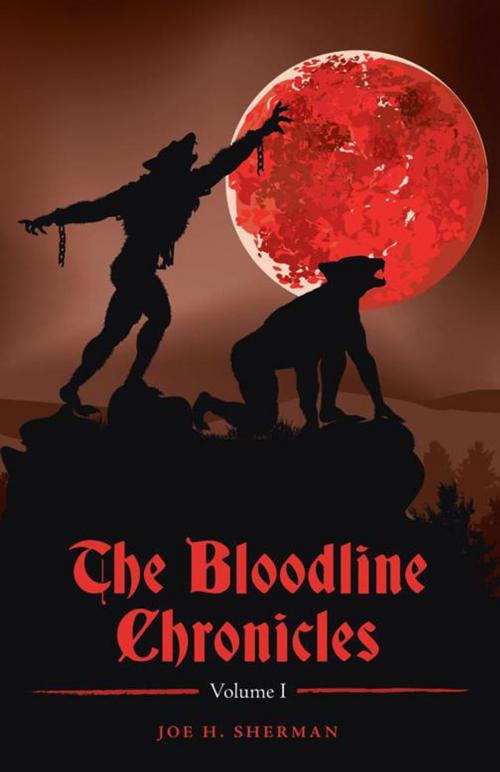 Cover of the book The Bloodline Chronicles by Joe H. Sherman, Trafford Publishing