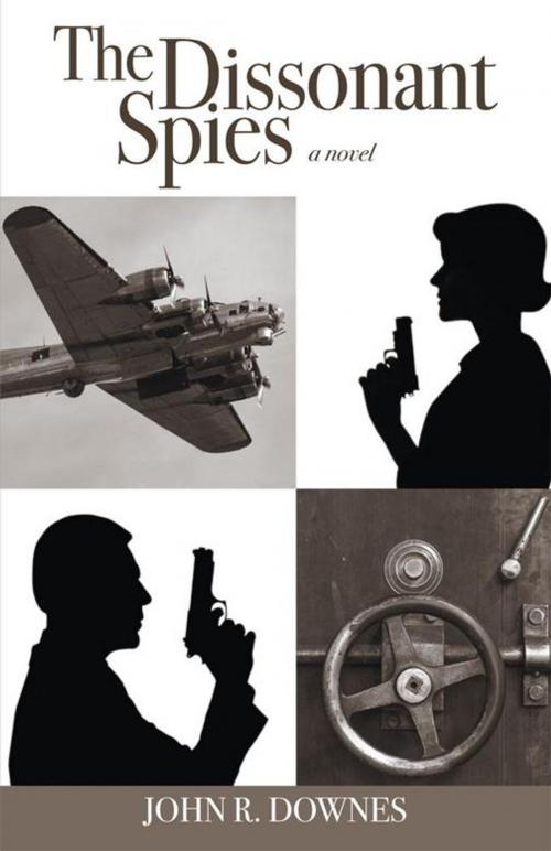 Cover of the book The Dissonant Spies by John R. Downes, Trafford Publishing
