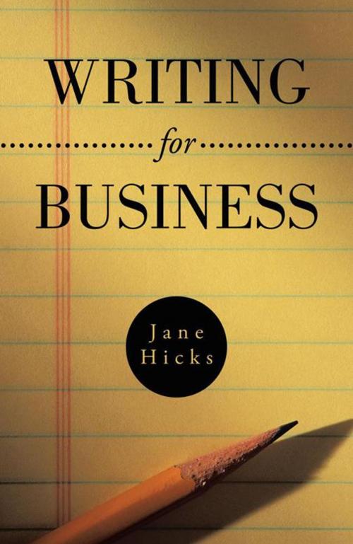 Cover of the book Writing for Business by Jane Hicks, Trafford Publishing