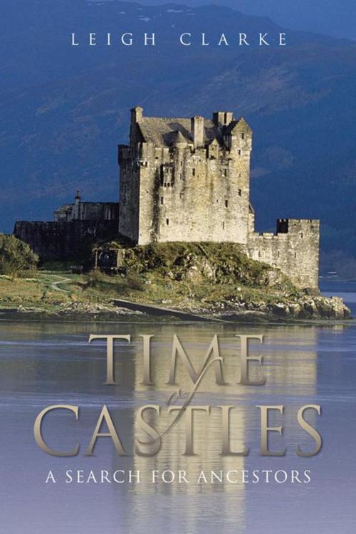 Cover of the book Time of Castles by Leigh Clarke, Trafford Publishing