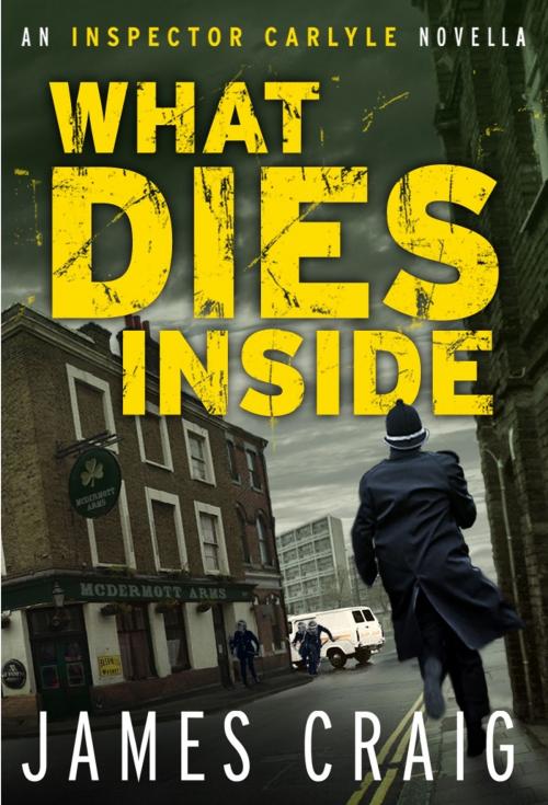 Cover of the book What Dies Inside by James Craig, Little, Brown Book Group