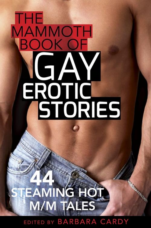Cover of the book The Mammoth Book of Gay Erotic Stories by Barbara Cardy, Little, Brown Book Group