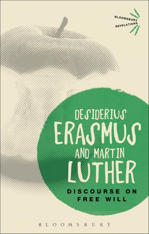Cover of the book Discourse on Free Will by Desiderius Erasmus, Martin Luther, Bloomsbury Publishing