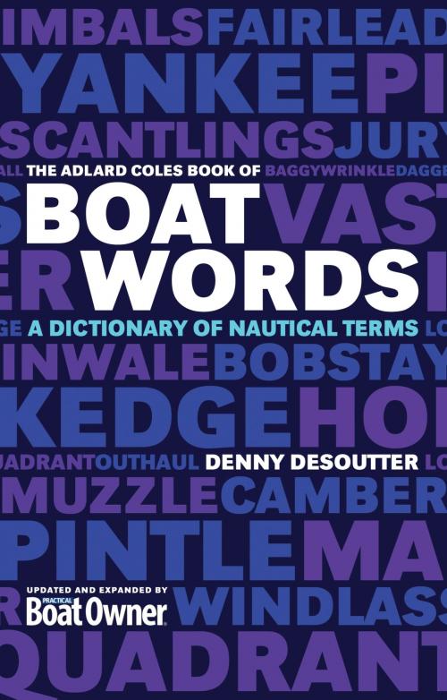 Cover of the book The Adlard Coles Book of Boatwords by Denny Desoutter, Bloomsbury Publishing