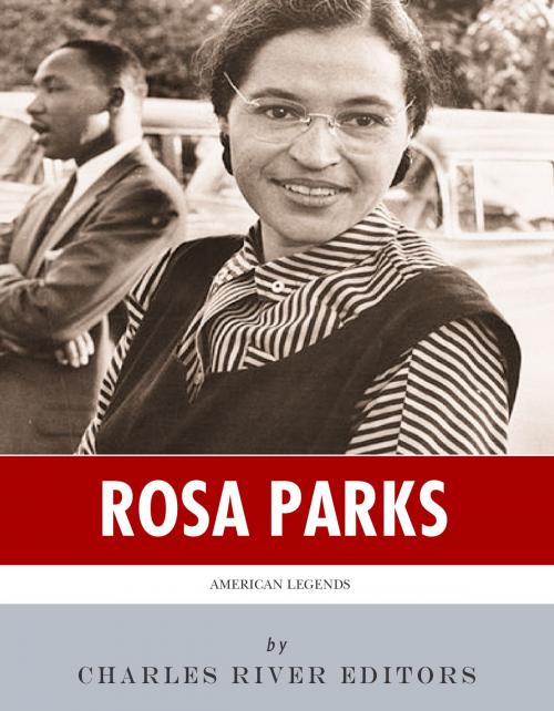 Cover of the book American Legends: The Life of Rosa Parks by Charles River Editors, Charles River Editors