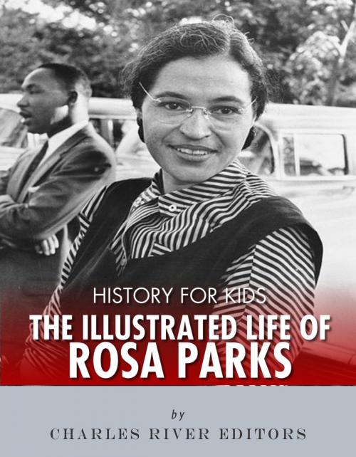 Cover of the book History for Kids: The Illustrated Life of Rosa Parks by Charles River Editors, Charles River Editors