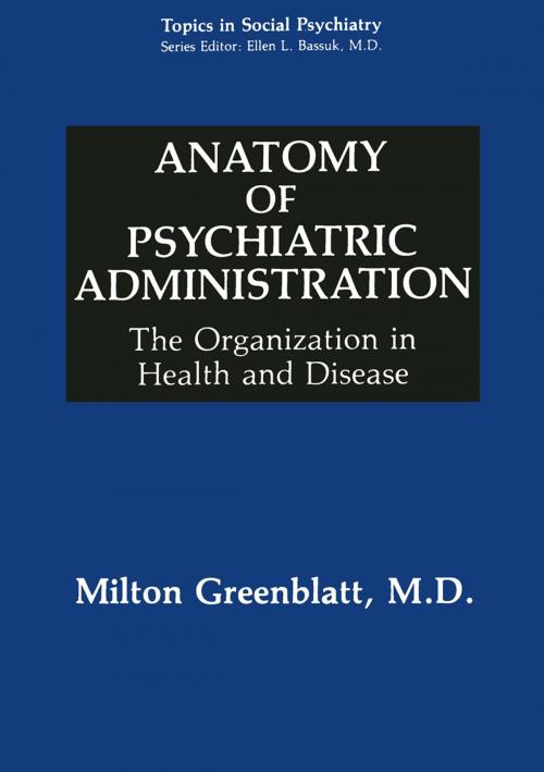 Cover of the book Anatomy of Psychiatric Administration by Paul Rodenhauser, Milton Greenblatt, Springer US